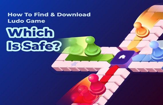 How To Find & Download Ludo Game Which Is Safe?